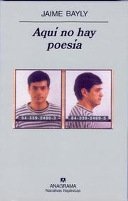Cover of: AquÃ­ no hay poesÃ­a (Narrativas HispÃ¡nicas) by Jaime Bayly