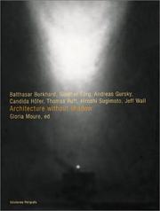 Cover of: Architecture without Shadow by Abalos & Enguita, Joerg Bader, Catherine Hurzeler, Hans Irrek, Martin Tschanz, Gloria Moure, Barry Schwabsky, Gunther Forg, Andreas Gursky