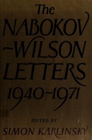 Cover of: The Nabokov-Wilson letters: correspondence between Vladimir Nabokov and Edmund Wilson, 1940-1971