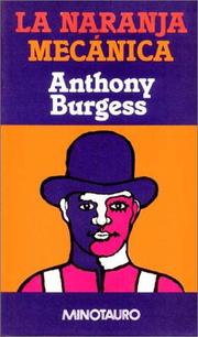 Cover of: Naranja Mecanica, La by Anthony Burgess