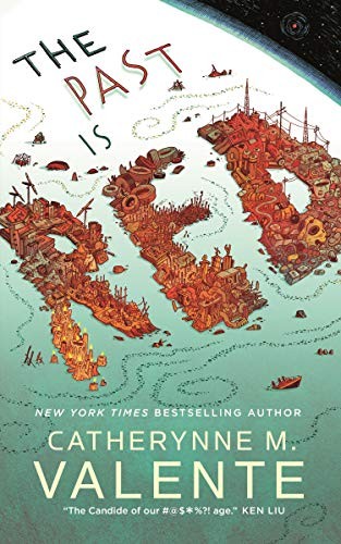 The Past Is Red by Catherynne M. Valente