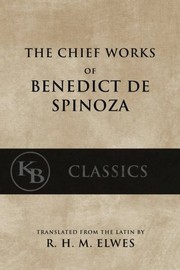 Cover of: The Chief Works of Benedict de Spinoza: Volumes 1 and 2