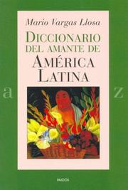Diccionario del amante de América latina by Mario Vargas Llosa