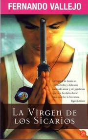 Cover of: La Virgen De Los Sicarios/our Lady of the Assassins by Fernando Vallejo
