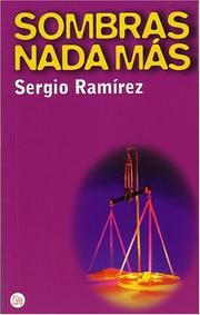 Cover of: Sombras nada más by Sergio Ramírez