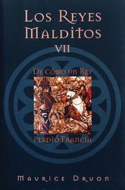 Cover of: Los reyes malditos VII: De como un rey perdio Francia (Los Reyes Malditos / the Acursed Kings) (Los Reyes Malditos / the Acursed Kings)