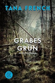 Cover of: Grabesgrün by Tana French