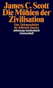 Cover of: Die Mühlen der Zivilisation by James C. Scott
