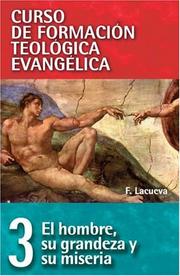 Cover of: El Hombre: Su Grandeza Y Su Miseria : Man : Greatness and Misery (Curso de formacion teologica evangelica)