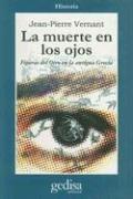 Cover of: La Muerte en los Ojos: Figuras del Otro en la Antigua Grecia (Historia (Gedisa Editorial))