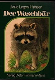 Cover of: Der Waschbaer Lebensweise u. Ausbreitung by Anke Lagoni-Hansen