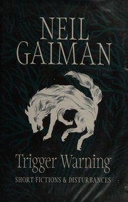 Cover of: Trigger Warning: Short Fictions and Disturbances