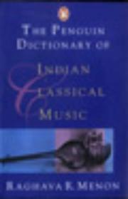 Cover of: The Penguin dictionary of Indian classical music by Raghava R. Menon