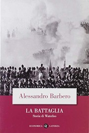 Cover of: La battaglia. Storia di Waterloo by Alessandro Barbero