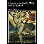 Cover of: Insensatez by Horacio Castellanos Moya