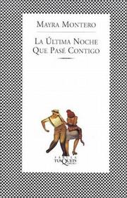 Cover of: LA Ultima Noche Que Pase Contigo/the Last Night We Spent Together (Biblioteca A~nil) (Biblioteca A~nil) by Mayra Montero