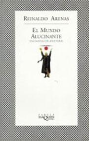 Cover of: El Mundo Alucinante/A Hallucinations (Fabula) (Fabula) by Reinaldo Arenas