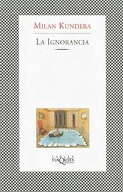 Cover of: La Ignorancia / Ignorance (Fabula / Fables) (Fabula / Fables) by Milan Kundera