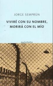 Cover of: Vivire Con Su Nombre, Morira Con El Mio by Jorge Semprún