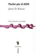 Cover of: Pasion Por El ADN by James D. Watson