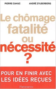 Cover of: Les ennemis de l'emploi: Le chômage, fatalité ou nécessité?