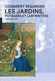 Cover of: Comment regarder les Jardins, Potager et Labyrinthes