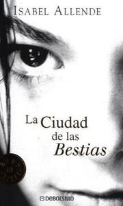 Cover of: La ciudad de las bestias by Isabel Allende