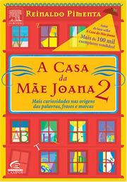 Cover of: A Casa Da M~ae Joana 2: Mais Curiosidades NAS Origens Das Palavras, Frases E Marcas