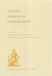Cover of: Care And Conservation of Manuscripts 8: Proceedings of the Eighth International Seminar Held at the University of Copenhagen 16th-17th October 2003
