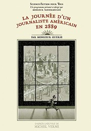 Cover of: La Journée d'un journaliste américain en 2889 by Guillaume Guerse, David Vandermeulen