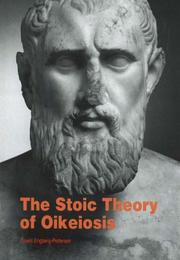 Cover of: The Stoic Theory of Oikeiosis: Moral Development & Social Interaction in Early Stoic Philosophy (Studies in Hellenistic Civilization)