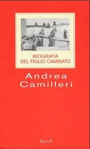 Cover of: Biografia di un figlio cambiato by Andrea Camilleri