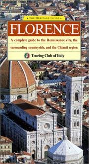 Cover of: The Heritage Guide Florence: A Complete Guide to the Renaissance City, the Surrounding Countryside, and the Chianti Region (Heritage Guides)