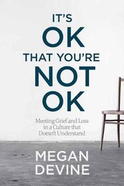 Cover of: It's Ok That You're Not Ok by Megan Devine, Mark Nepo