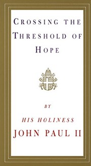 Cover of: Crossing the Threshold of Hope by Pope John Paul II