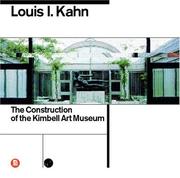 Cover of: Louis I. Kahn, the construction of the Kimbell Art Museum