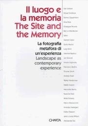 Cover of: The Site and the Memory/II Luogo E LA Memoria: Landscape As Contemporary Experience, LA Fotografia Metafora Di Un'Esperienza