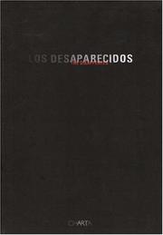Los desaparecidos = by Laurel Reuter, Lawrence Weschler, Marcelo Brodsky, Luis Camnitzer