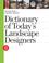 Cover of: Dictionary of Today's Landscape Designers