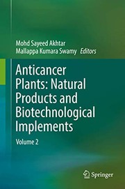 Cover of: Anticancer Plants : Natural Products and Biotechnological Implements by Mohd Sayeed Akhtar, Mallappa Kumara Swamy