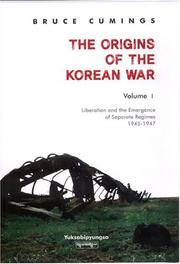 Cover of: The Origins of the Korean War, Volume I | Bruce Cumings