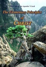 Cover of: The Elementary Principles of CHRIST by Paul C. Jong