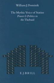Cover of: The mythic voice of Statius: power and politics in the Thebaid
