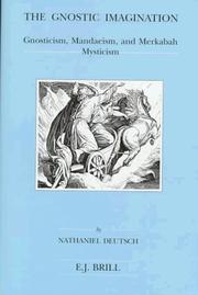 Cover of: The Gnostic imagination: Gnosticism, Mandaeism, and Merkabah mysticism