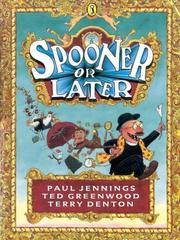 Cover of: Spooner or Later by Paul Jennings, Ted Greenwood, Terry Denton