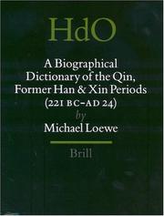 Cover of: A Biographical Dictionary of the Qin, Former Han and Xin Periods (221 BC - AD 24) (Handbook of Oriental Studies, 16) (Handbook of Oriental Studies/Handbuch Der Orientalistik) by Michael Loewe