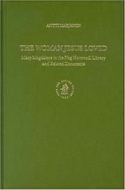 Cover of: The woman Jesus loved: Mary Magdalene in the Nag Hammadi Library and related documents