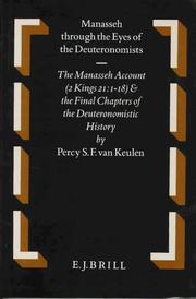 Cover of: Manasseh through the eyes of the Deuteronomists: the Manasseh account (2 Kings 21:1-18) and the final chapters of the Deuteronomistic history