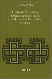 Cover of: Lord of the sacred city: the episcopus exclusus in late medieval and early modern Germany