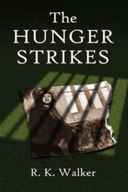 Cover of: Hunger Strikes by R.A. Walker